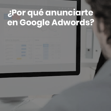 ¿Por qué anunciarte en Google Adwords?