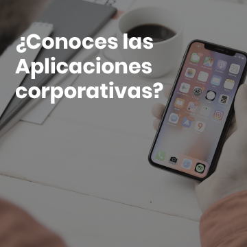 ¿Conoces las Aplicaciones corporativas?